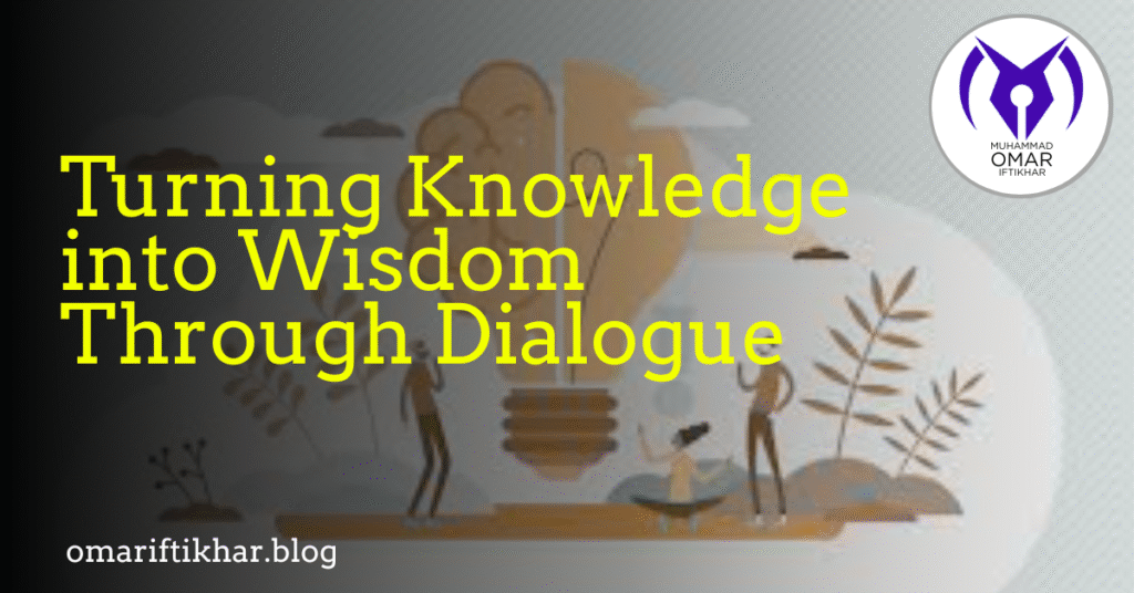Turning Knowledge into Wisdom Through Dialogue
