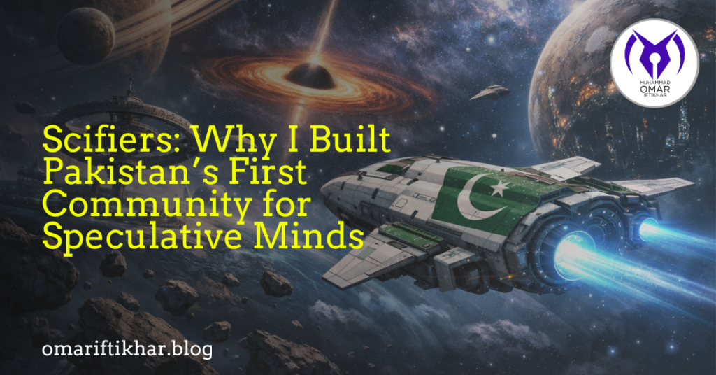Scifiers: Why I Built Pakistan’s First Community for Speculative Minds
